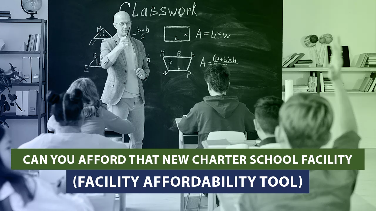 Can You Afford That New Charter School Facility (Facility Affordability Tool)